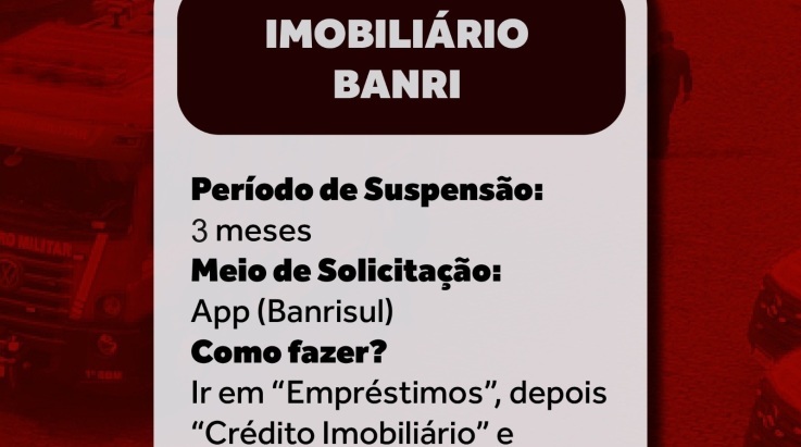 SOS RS: Bombeiro Militar, atenção a suspensão de pagamentos de consignados e financiamento imobiliário